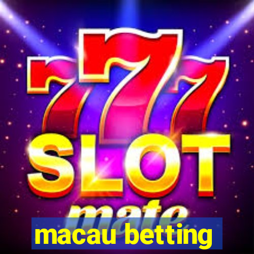 macau betting