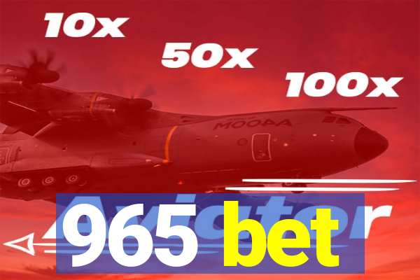 965 bet