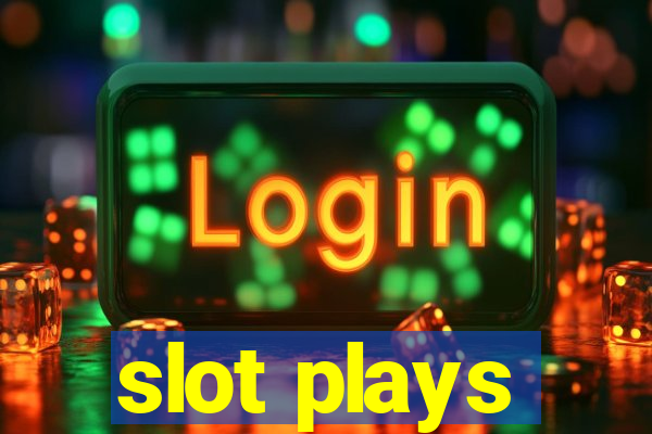 slot plays