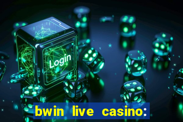 bwin live casino: play live de