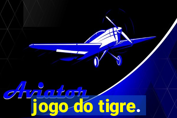 jogo do tigre.