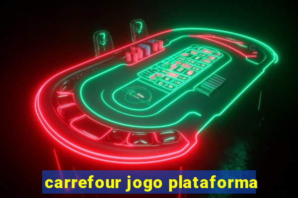 carrefour jogo plataforma