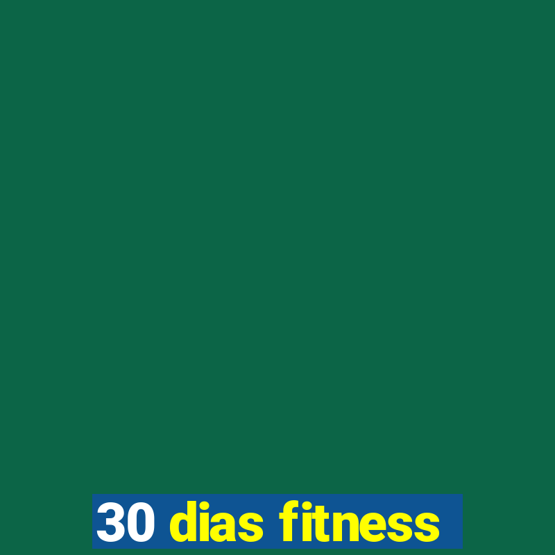 30 dias fitness