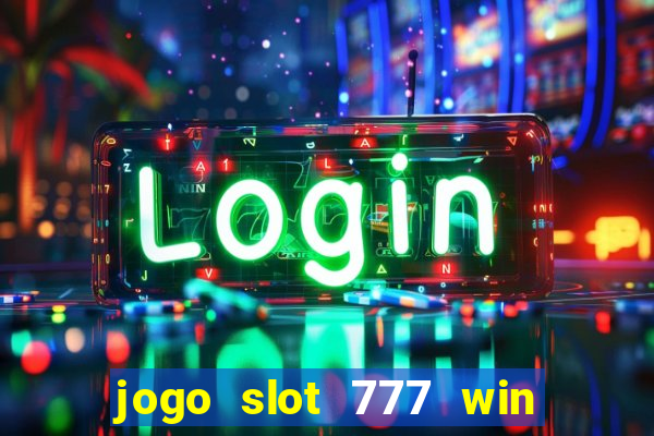 jogo slot 777 win paga mesmo