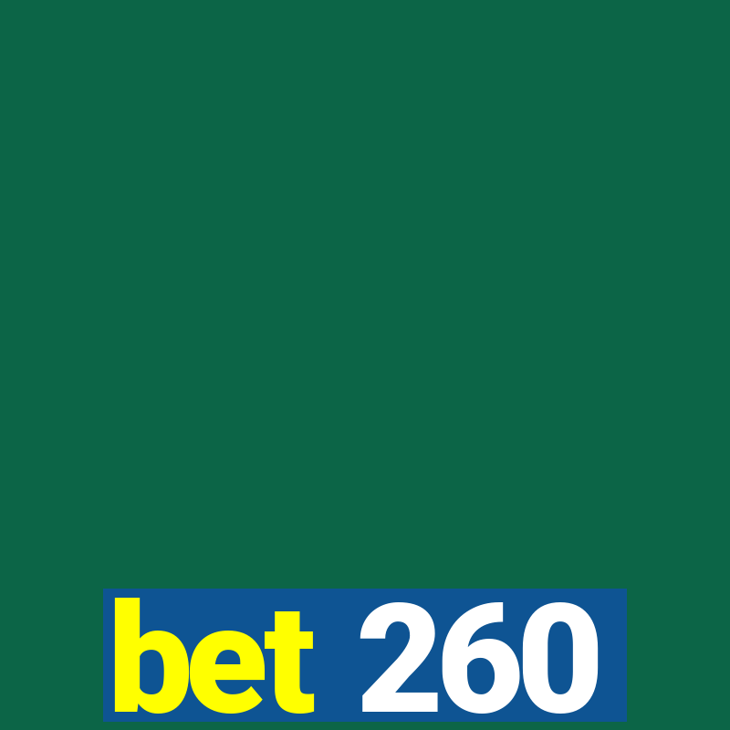 bet 260