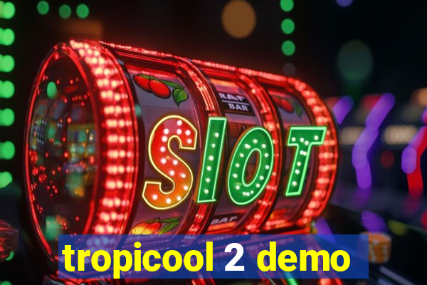 tropicool 2 demo