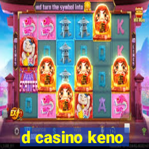 d casino keno