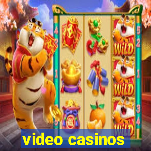 video casinos