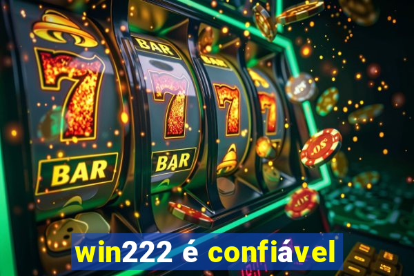 win222 é confiável