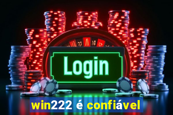 win222 é confiável