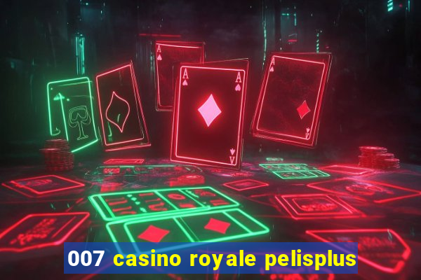 007 casino royale pelisplus