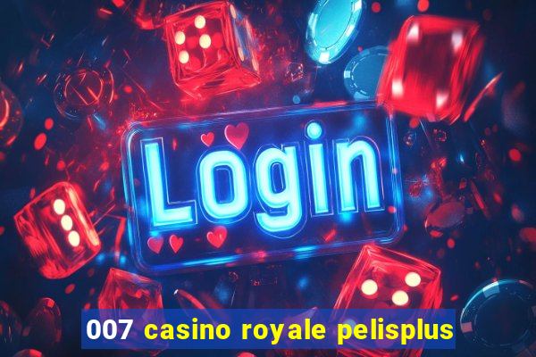 007 casino royale pelisplus