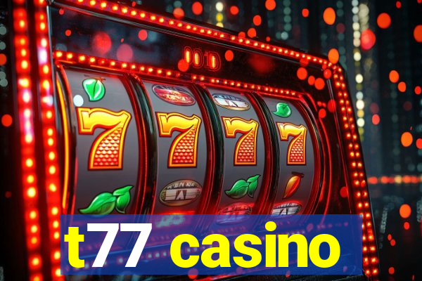 t77 casino