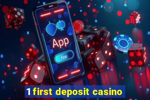 1 first deposit casino