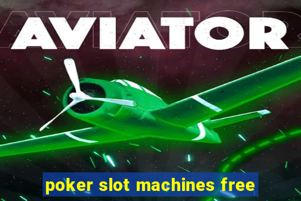 poker slot machines free