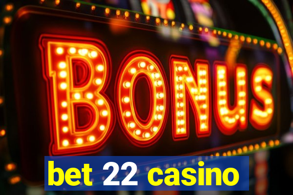 bet 22 casino