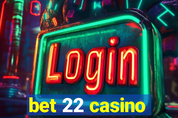 bet 22 casino