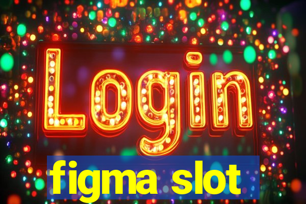 figma slot