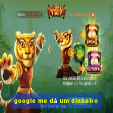 google me dá um dinheiro