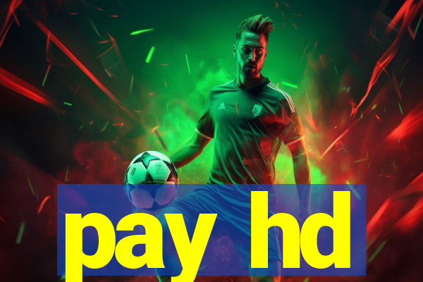 pay hd