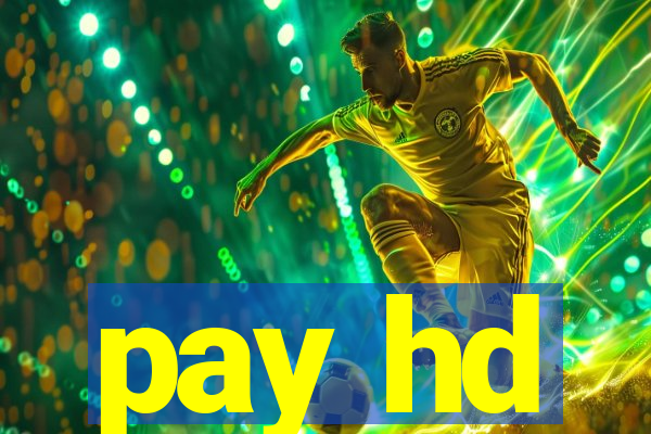 pay hd