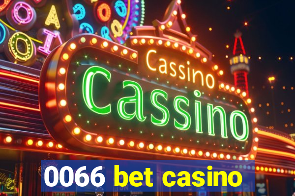 0066 bet casino