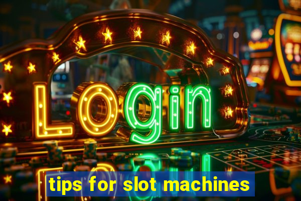 tips for slot machines