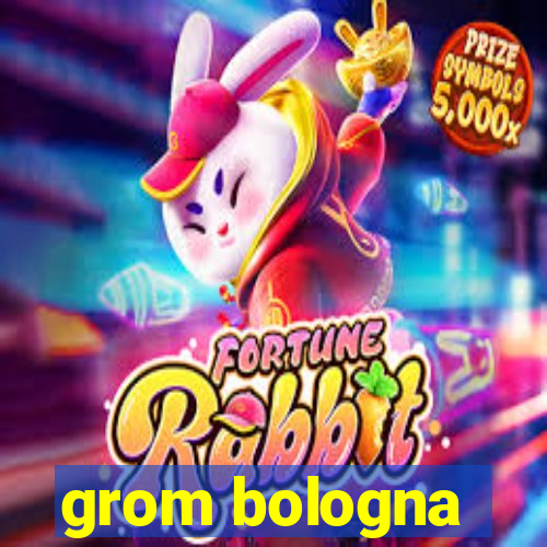 grom bologna