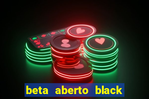 beta aberto black ops 6 game pass