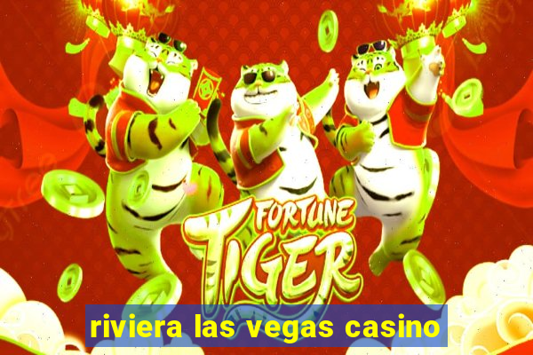 riviera las vegas casino