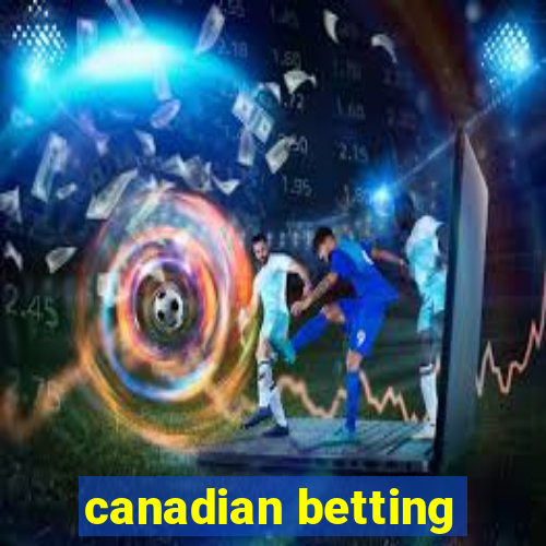 canadian betting