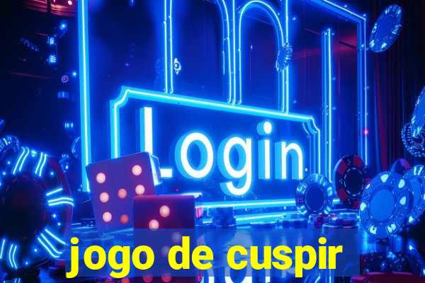 jogo de cuspir