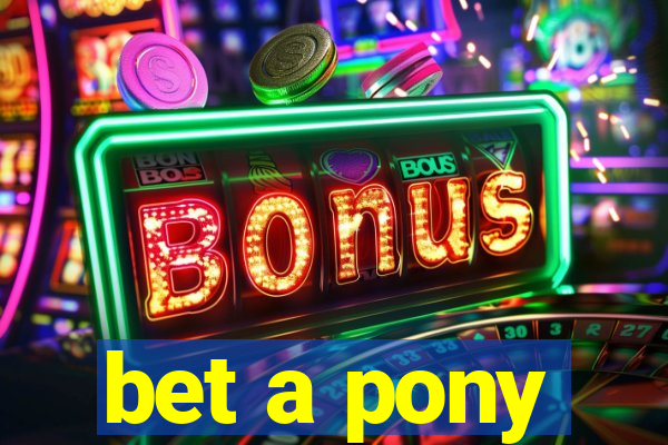 bet a pony