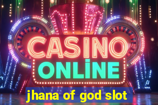 jhana of god slot