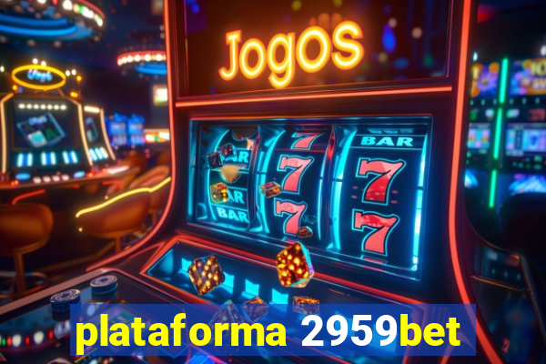 plataforma 2959bet