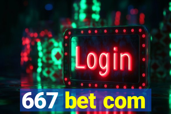 667 bet com