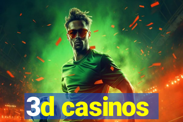 3d casinos