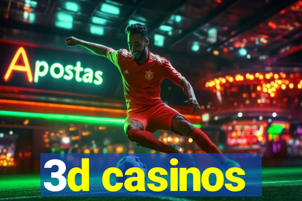 3d casinos