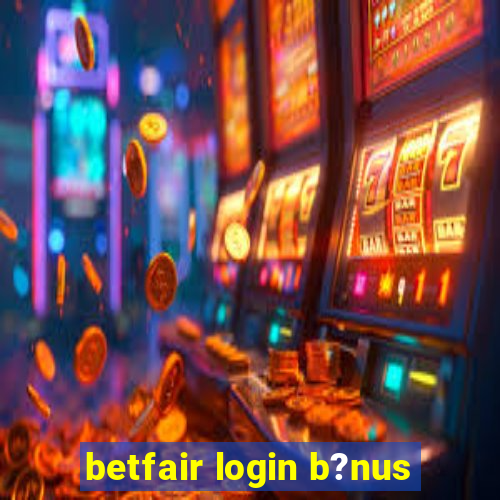 betfair login b?nus