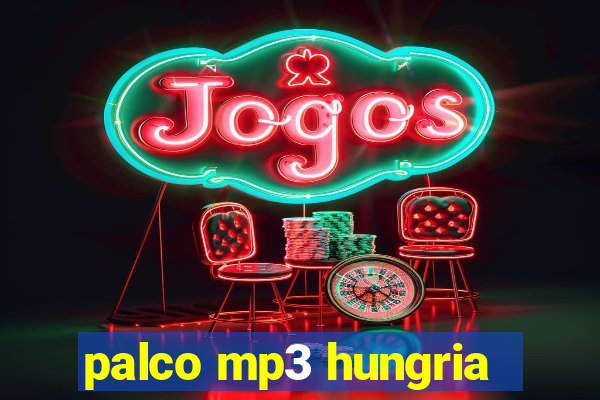 palco mp3 hungria