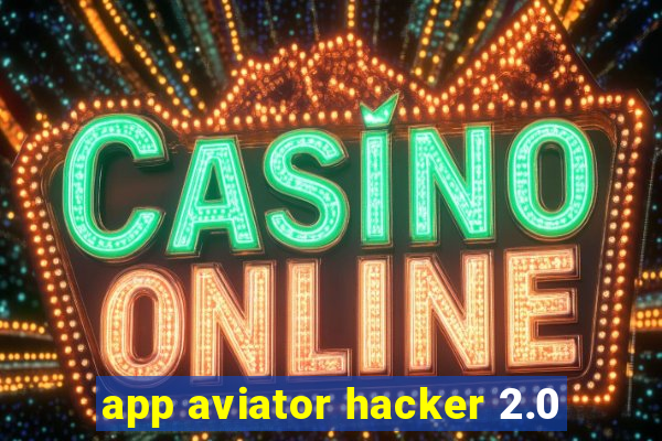 app aviator hacker 2.0