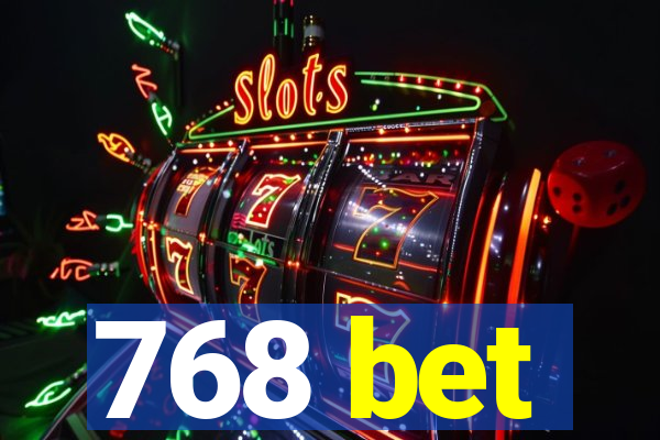 768 bet