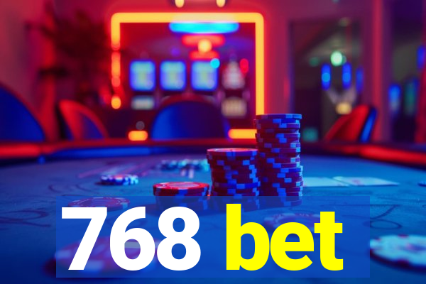 768 bet