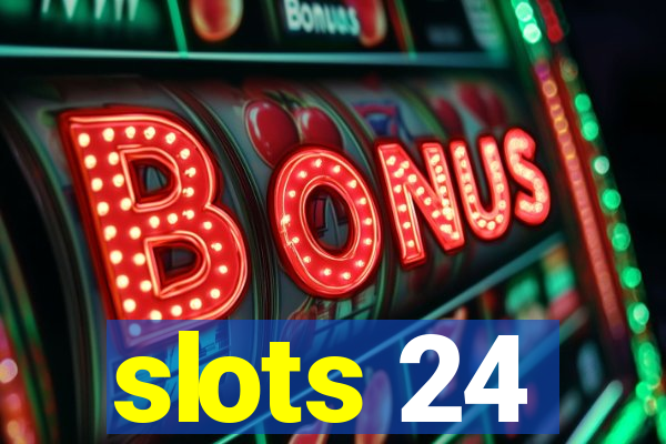 slots 24