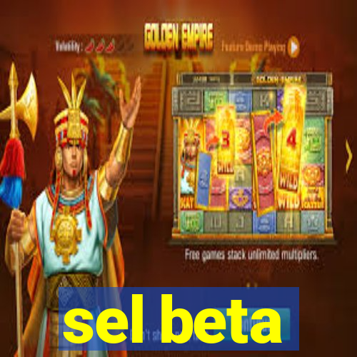 sel beta