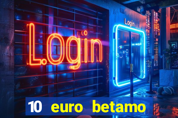 10 euro betamo casino bonus