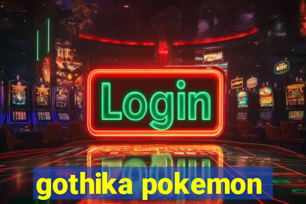 gothika pokemon