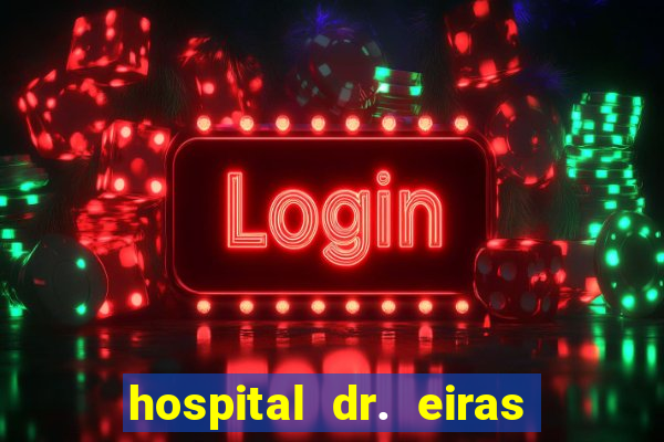 hospital dr. eiras em botafogo