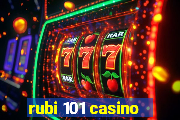 rubi 101 casino