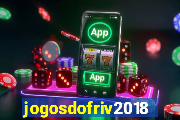 jogosdofriv2018